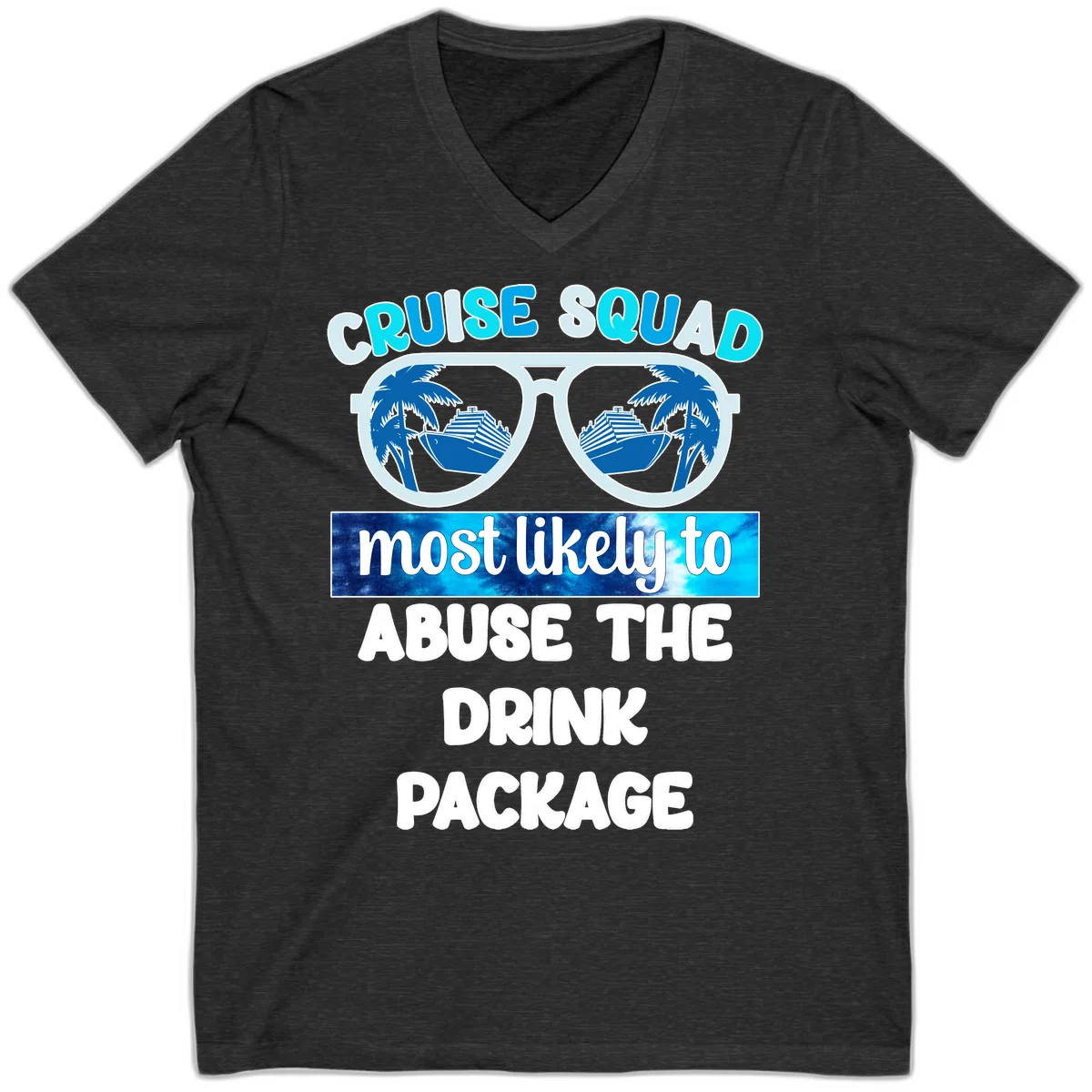 Cruise Squad Most Likely To Abuse The Drink Package V-Neck in Dark Grey Heather
