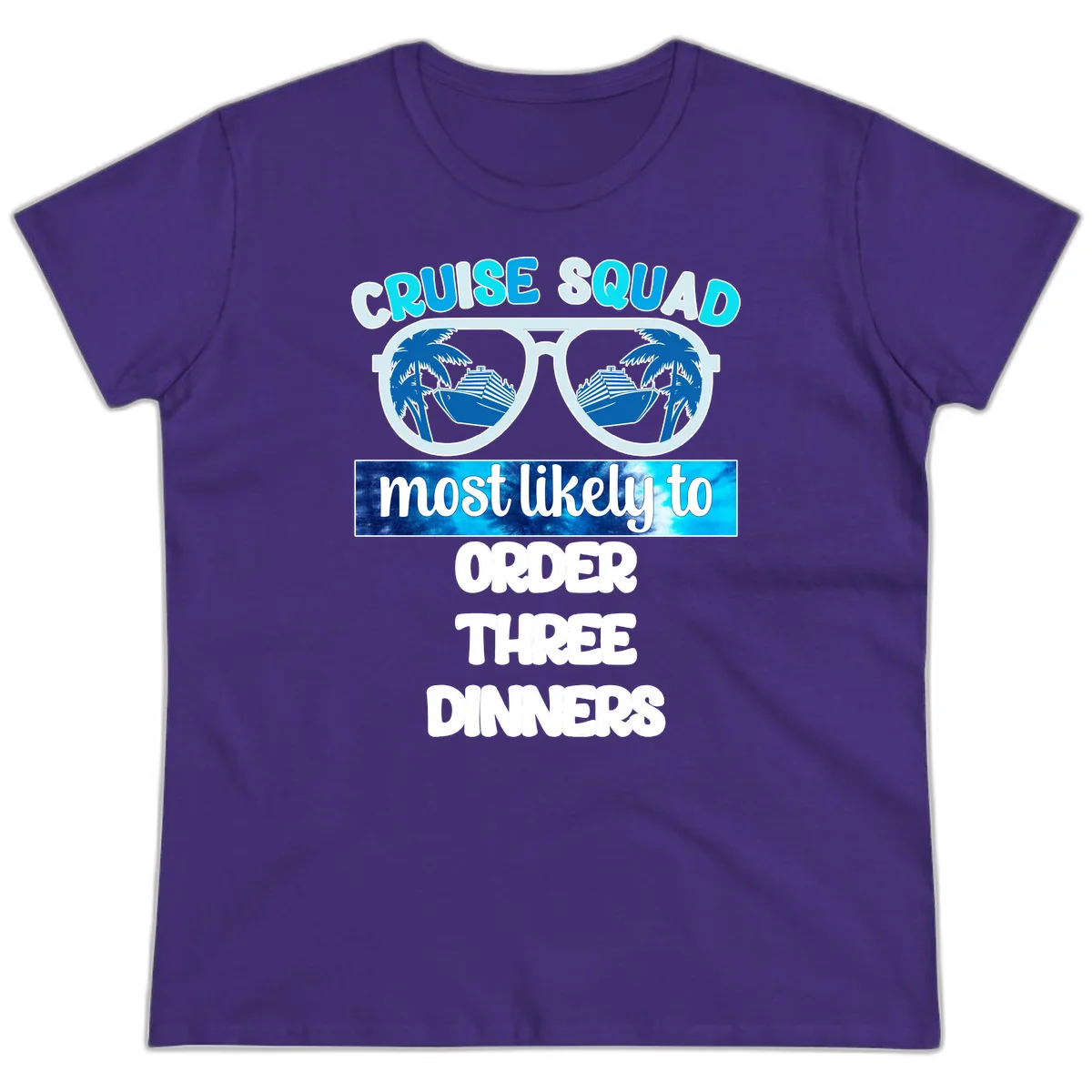 Cruise Squad Most Likely To Order Three Dinners Ladies Tee in Purple