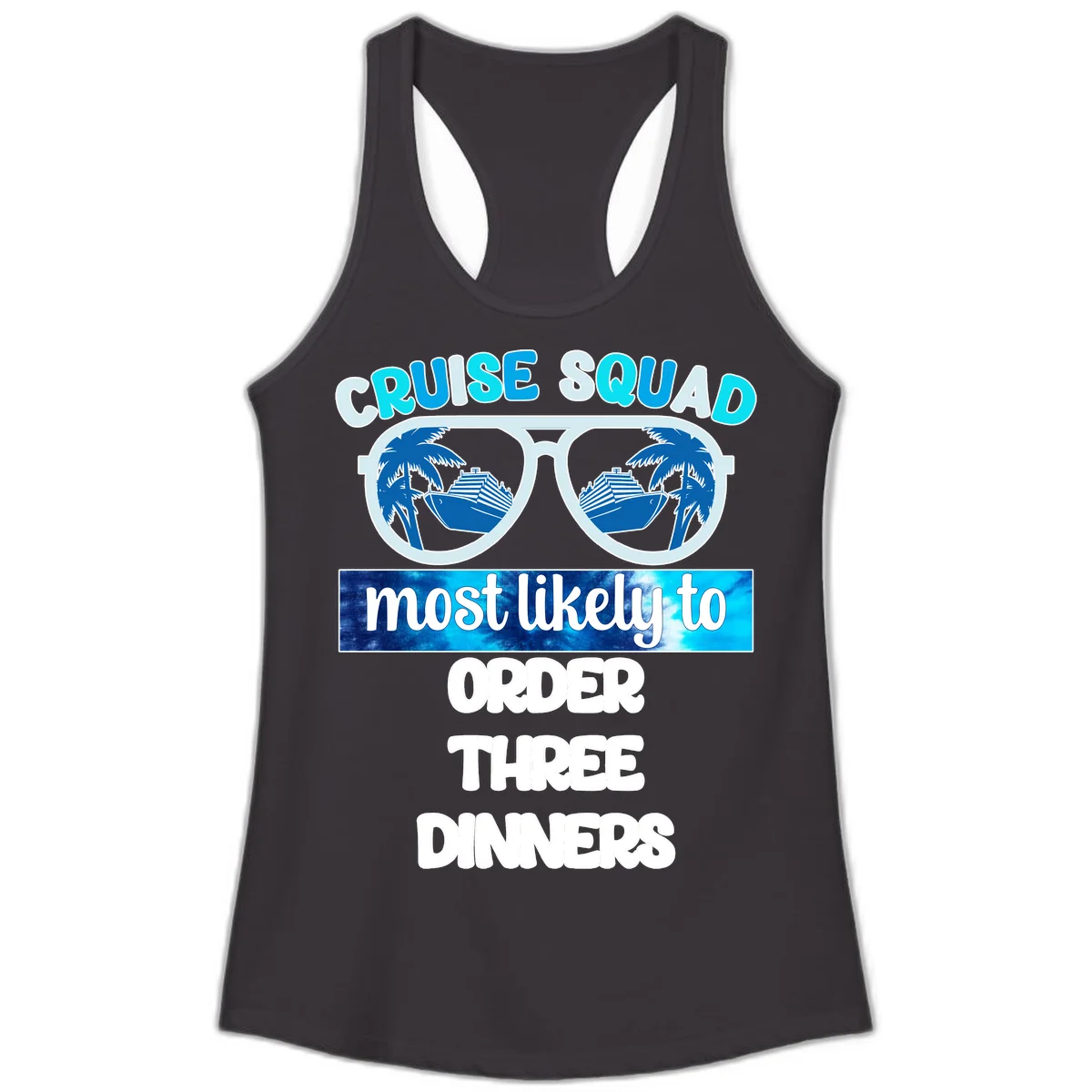 Cruise Squad Most Likely To Order Three Dinners Ladies Tank in Black