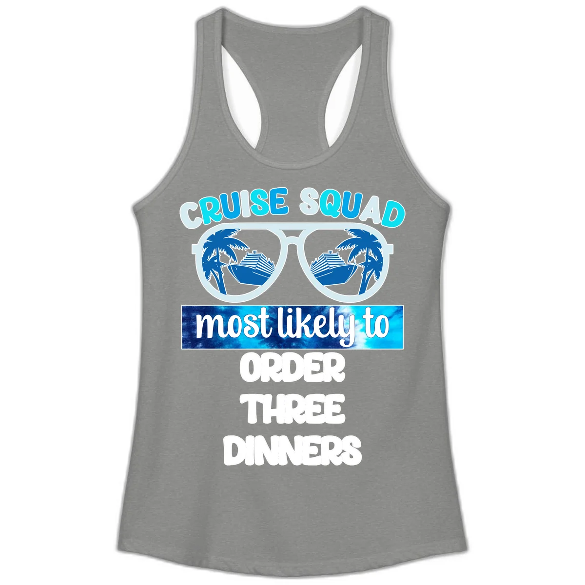 Cruise Squad Most Likely To Order Three Dinners Ladies Tank in Heather Grey