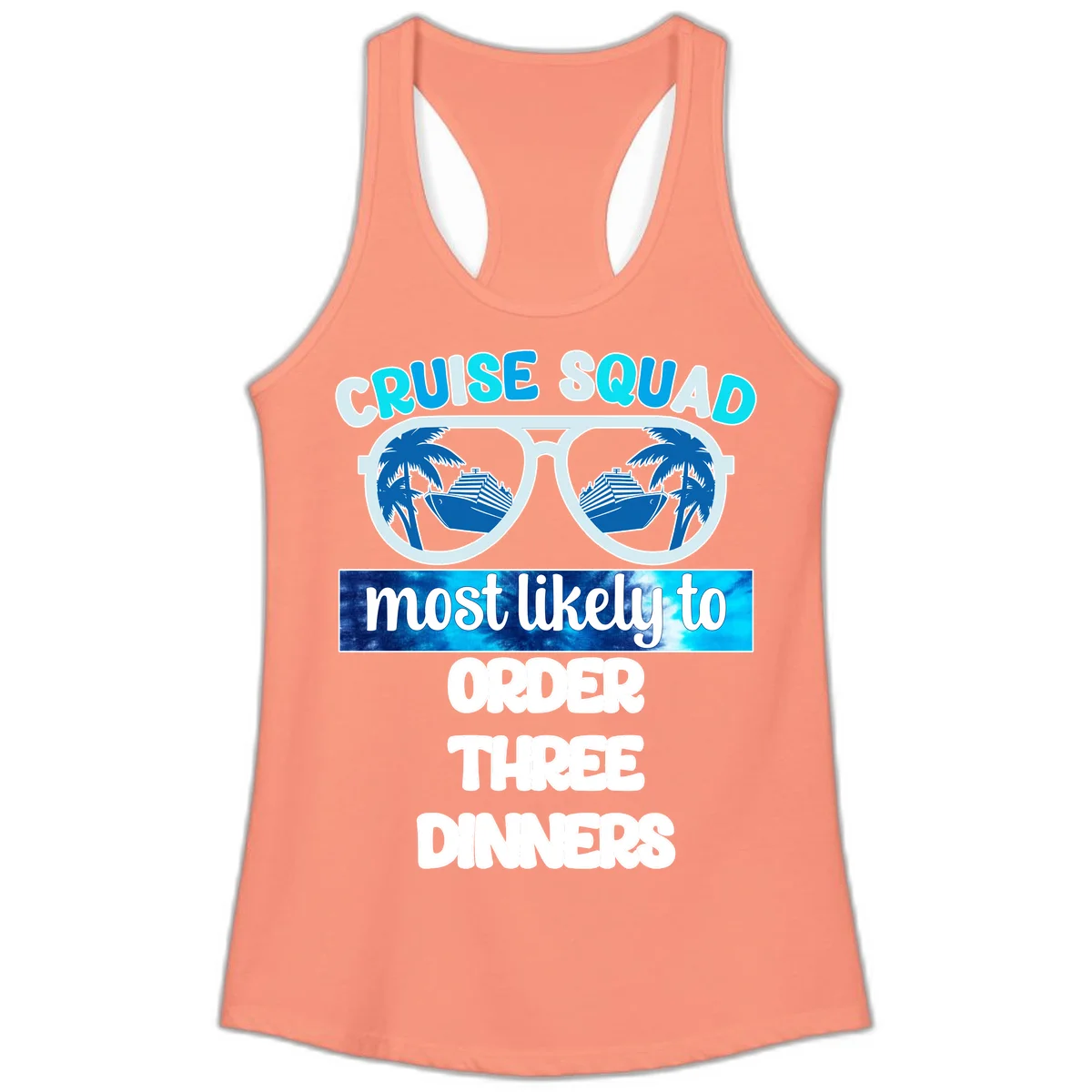 Cruise Squad Most Likely To Order Three Dinners Ladies Tank in Solid Light Orange