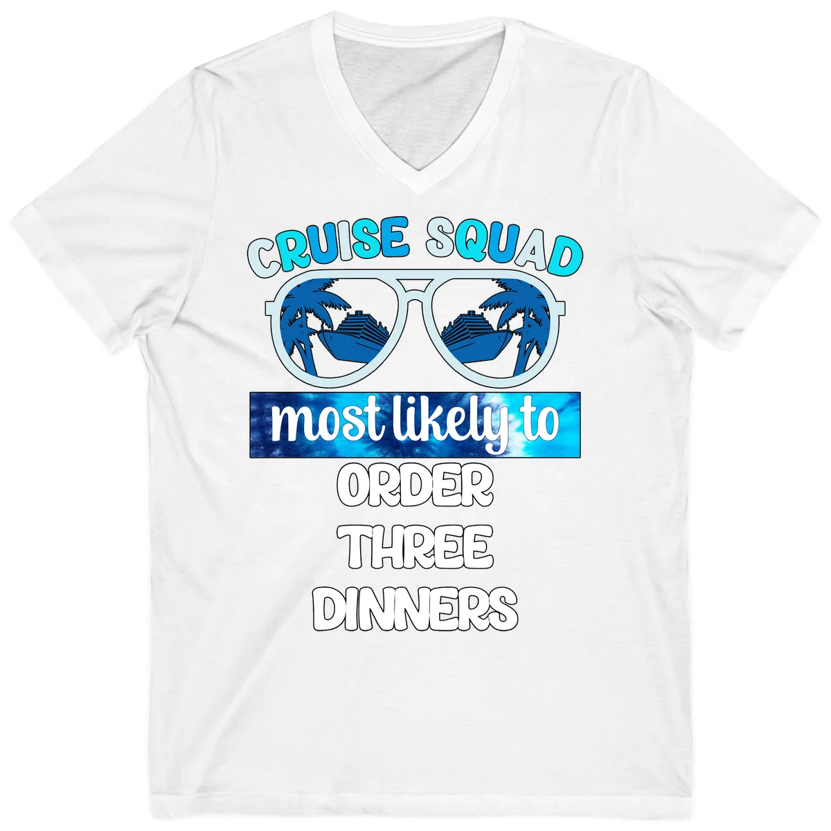 Cruise Squad Most Likely To Order Three Dinners V-Neck in White