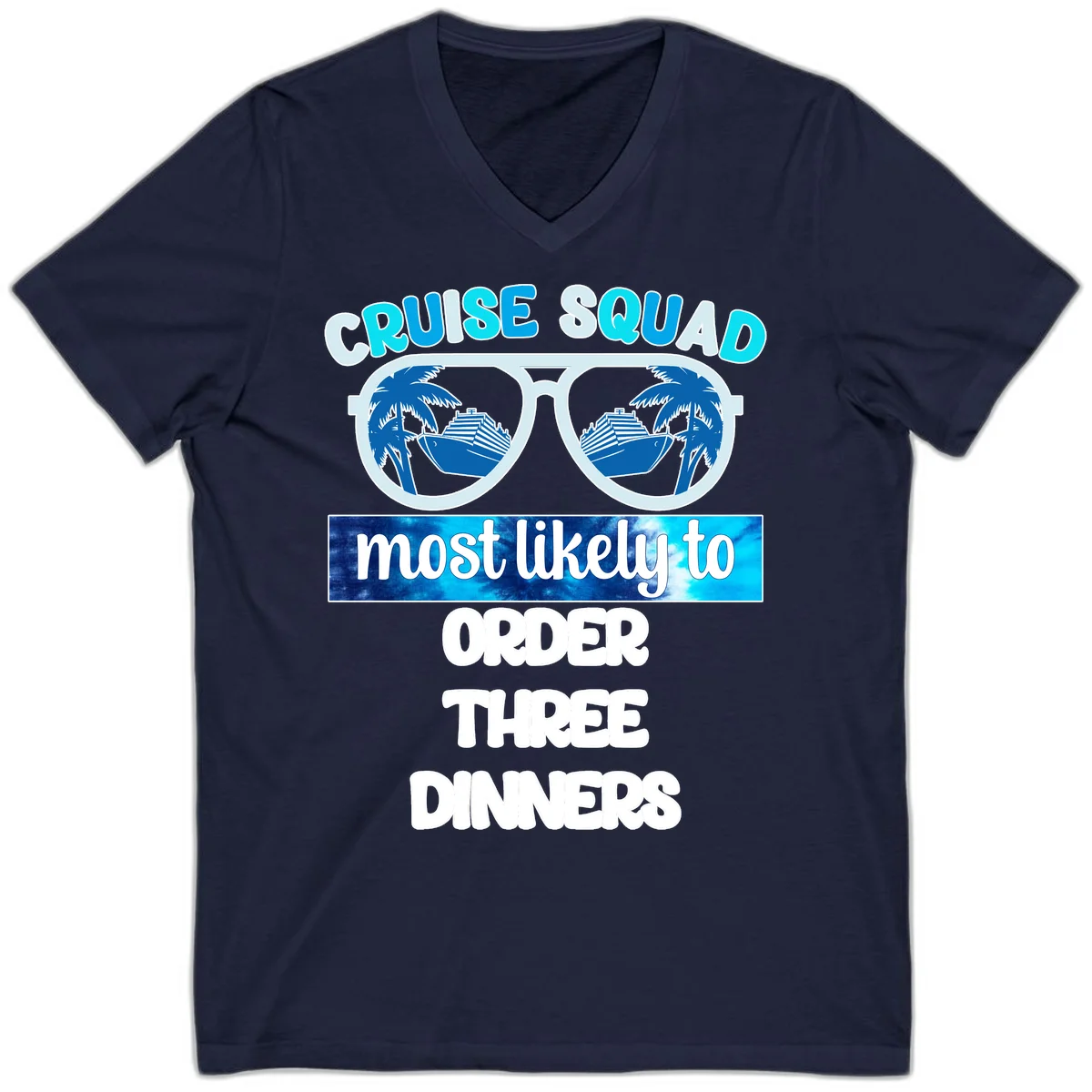 Cruise Squad Most Likely To Order Three Dinners V-Neck in Navy