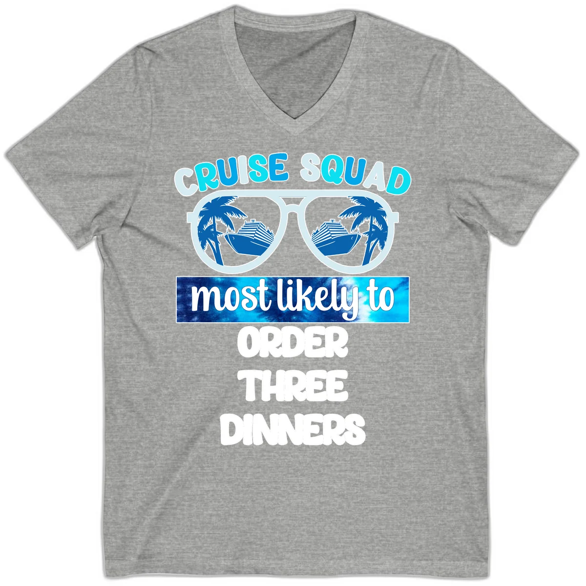 Cruise Squad Most Likely To Order Three Dinners V-Neck in Athletic Heather