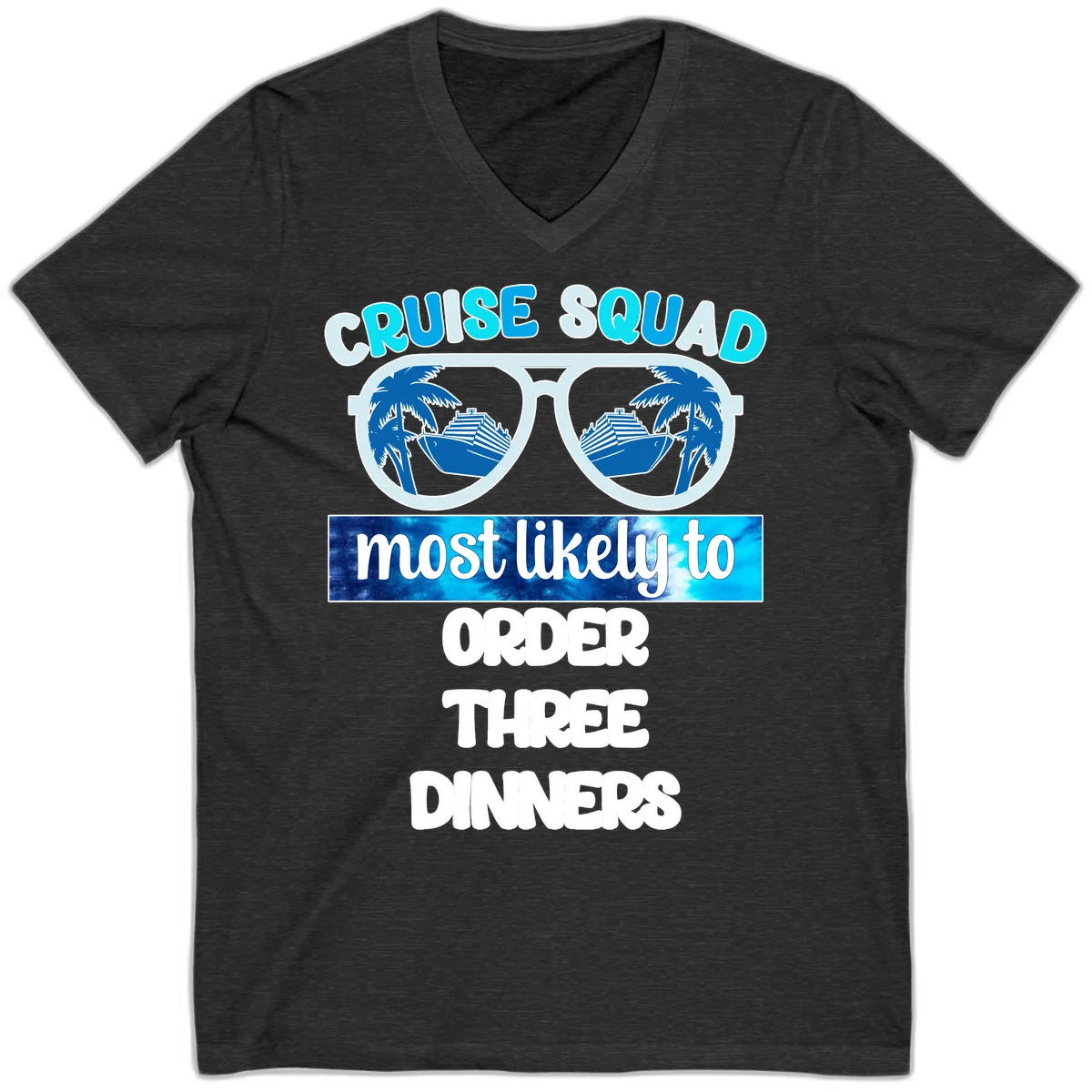 Cruise Squad Most Likely To Order Three Dinners V-Neck in Dark Grey Heather