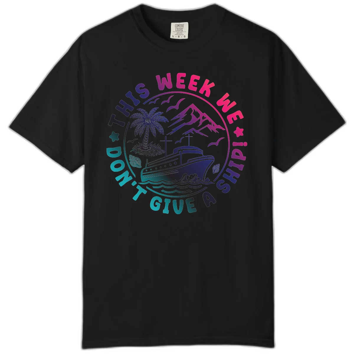 This Week I'm On A Cruise Ship Comfort Color Tee in Black