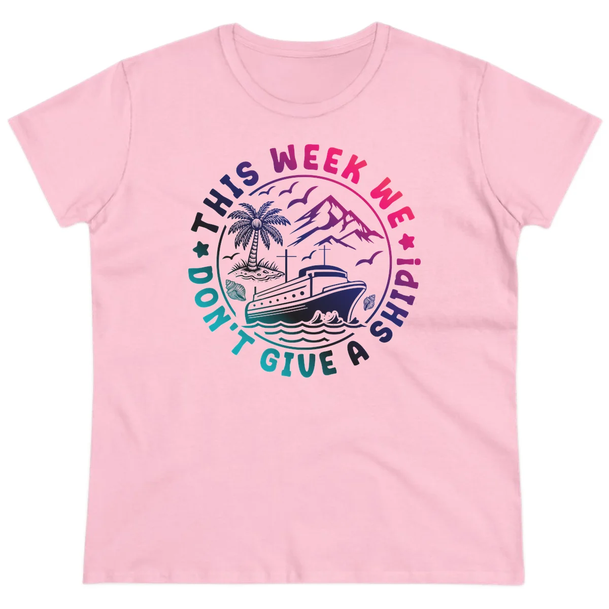 This Week I'm On A Cruise Ship Ladies Tee in Light Pink