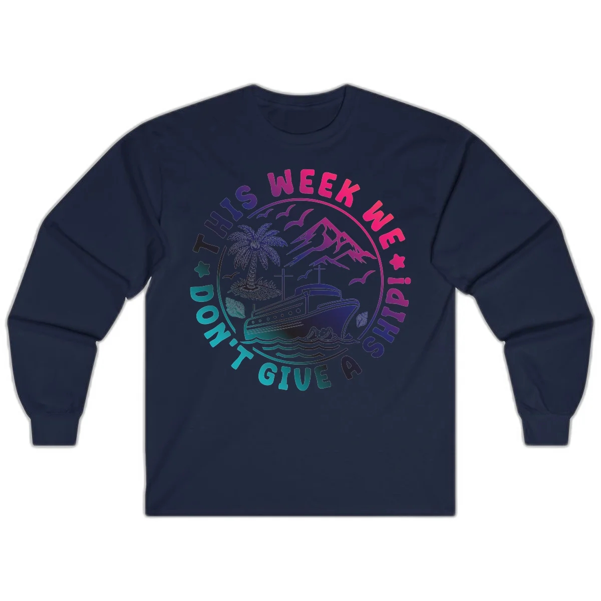 This Week I'm On A Cruise Ship Long Sleeve Tee in Navy