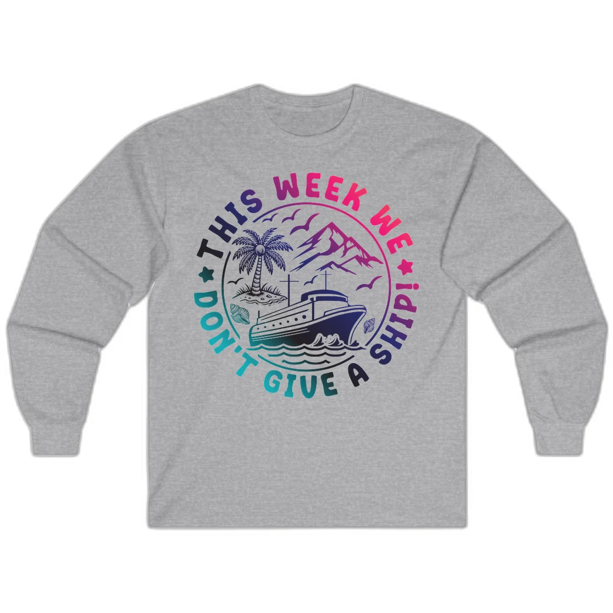 This Week I'm On A Cruise Ship Long Sleeve Tee in Sport Grey