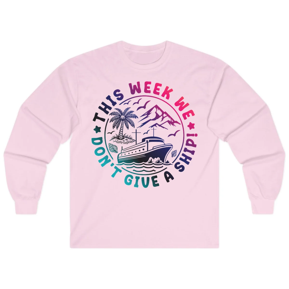 This Week I'm On A Cruise Ship Long Sleeve Tee in Light Pink