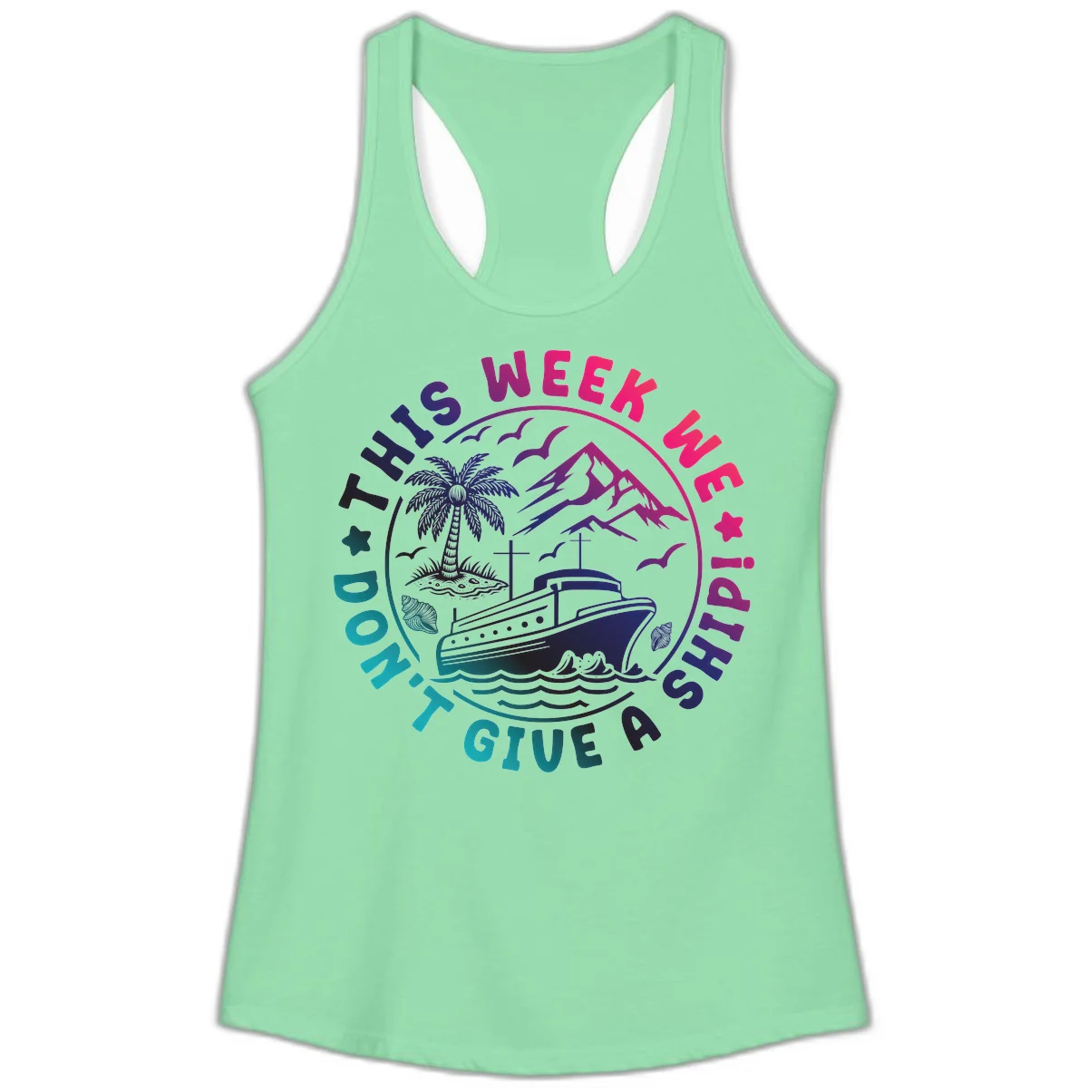 This Week I'm On A Cruise Ship Ladies Tank in Solid Mint