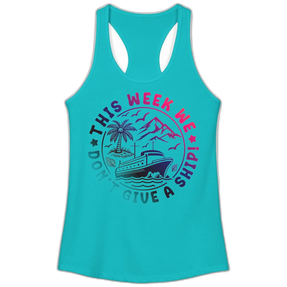 This Week I'm On A Cruise Ship Ladies Tank in Tahiti Blue