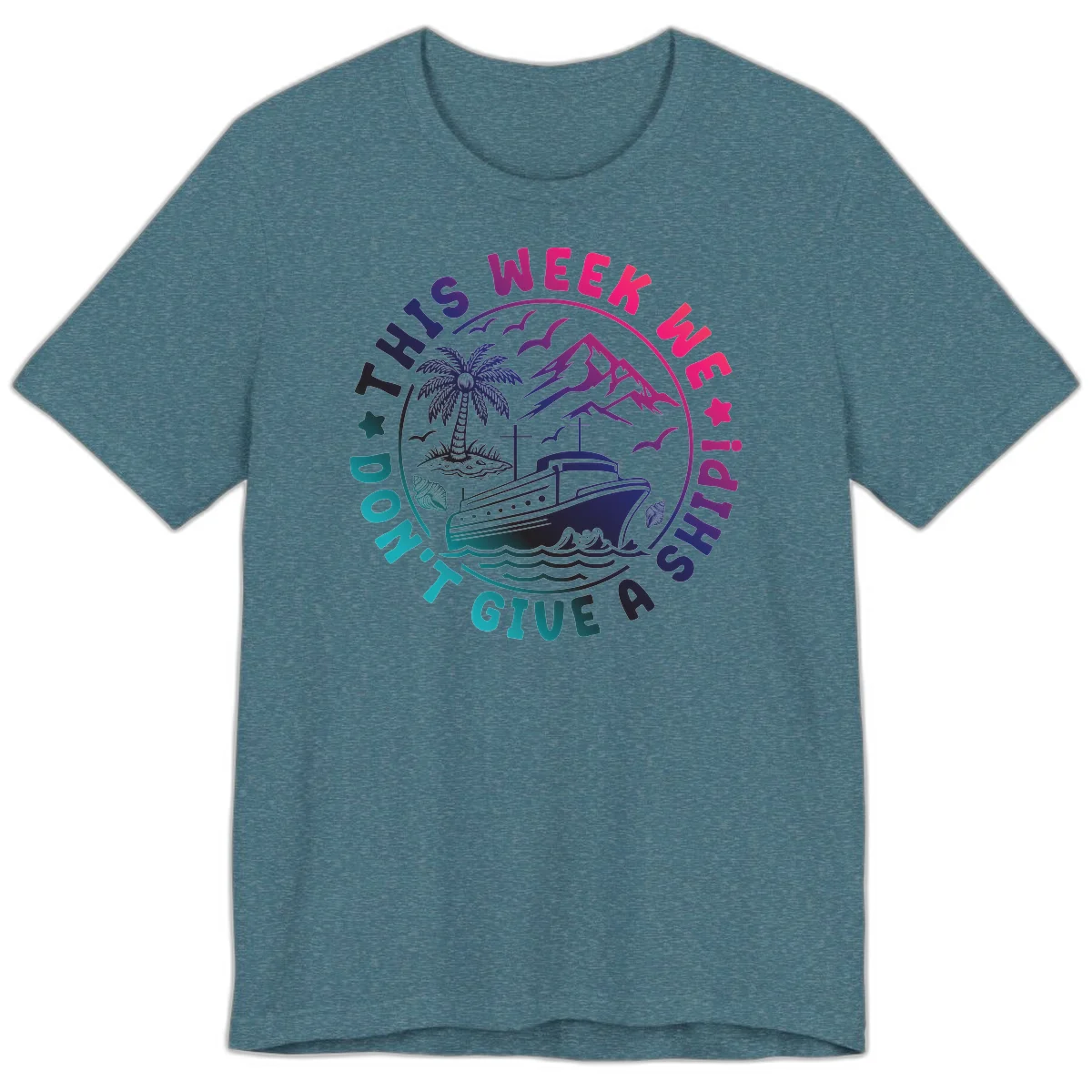 This Week I'm On A Cruise Ship Premium T-Shirt in Heather Deep Teal