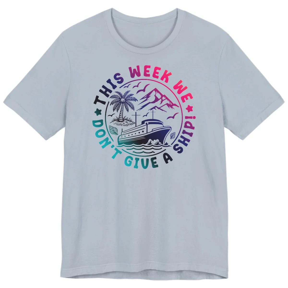 This Week I'm On A Cruise Ship Premium T-Shirt in Light Blue