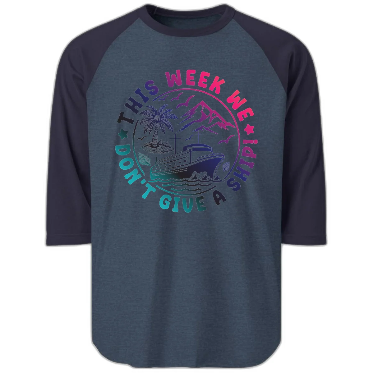 This Week I'm On A Cruise Ship Raglan 3/4 Sleeve in Heather Denim Navy