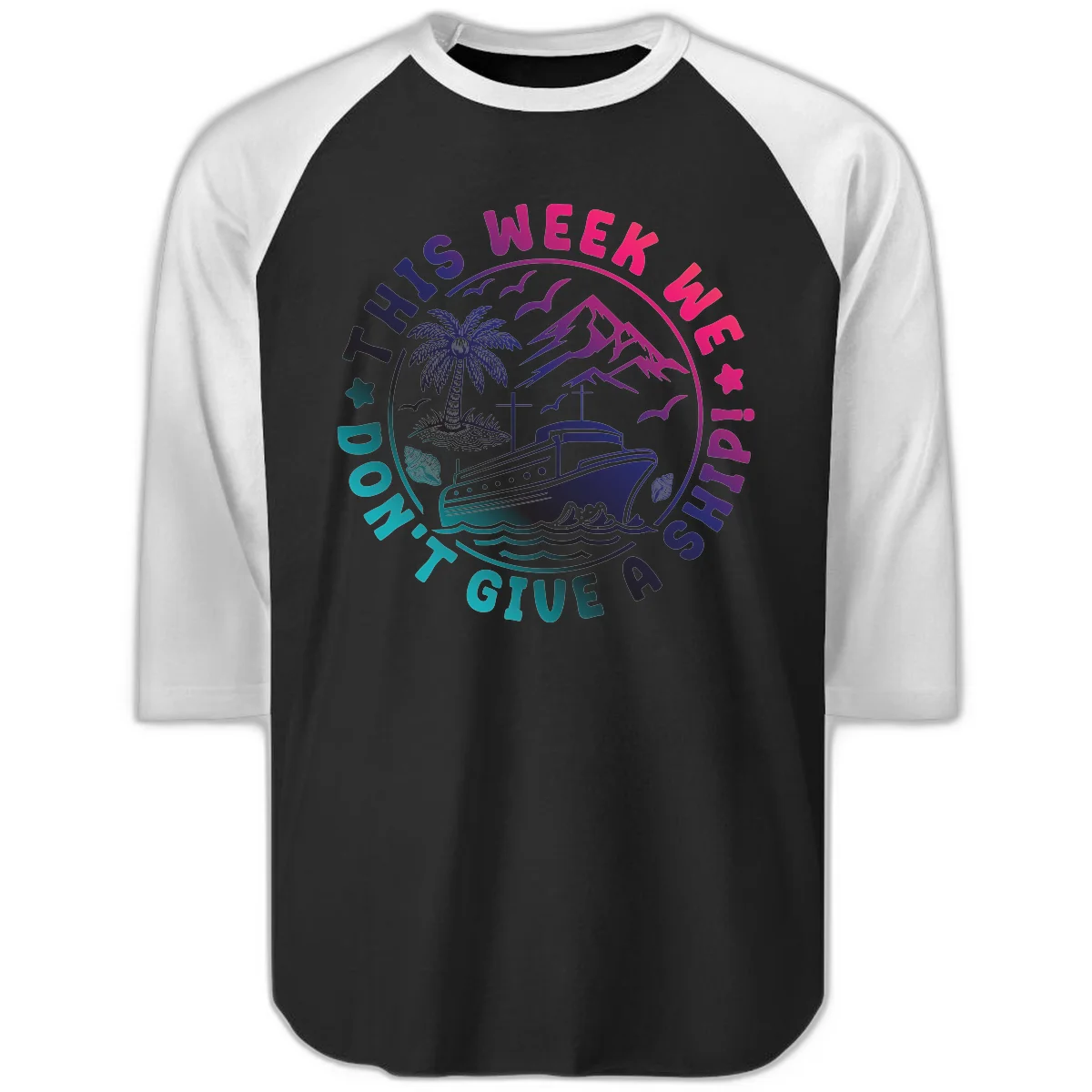 This Week I'm On A Cruise Ship Raglan 3/4 Sleeve in Black White