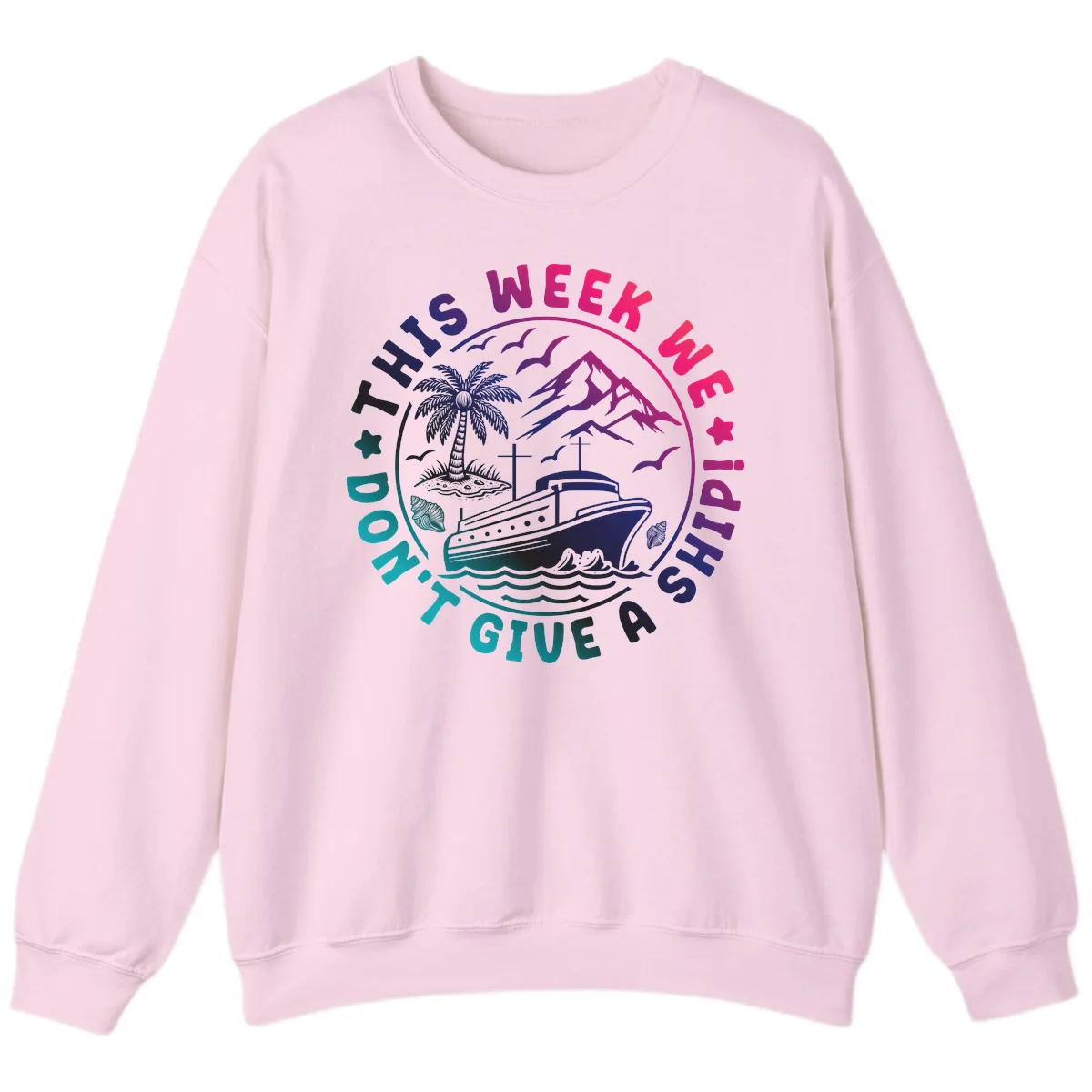 This Week I'm On A Cruise Ship Sweatshirt in Light Pink