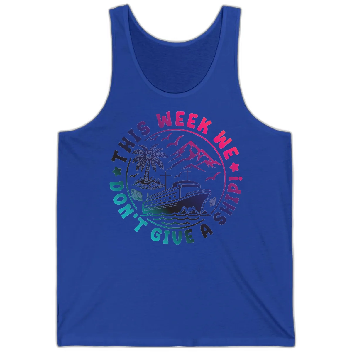 This Week I'm On A Cruise Ship Tank Top in True Royal