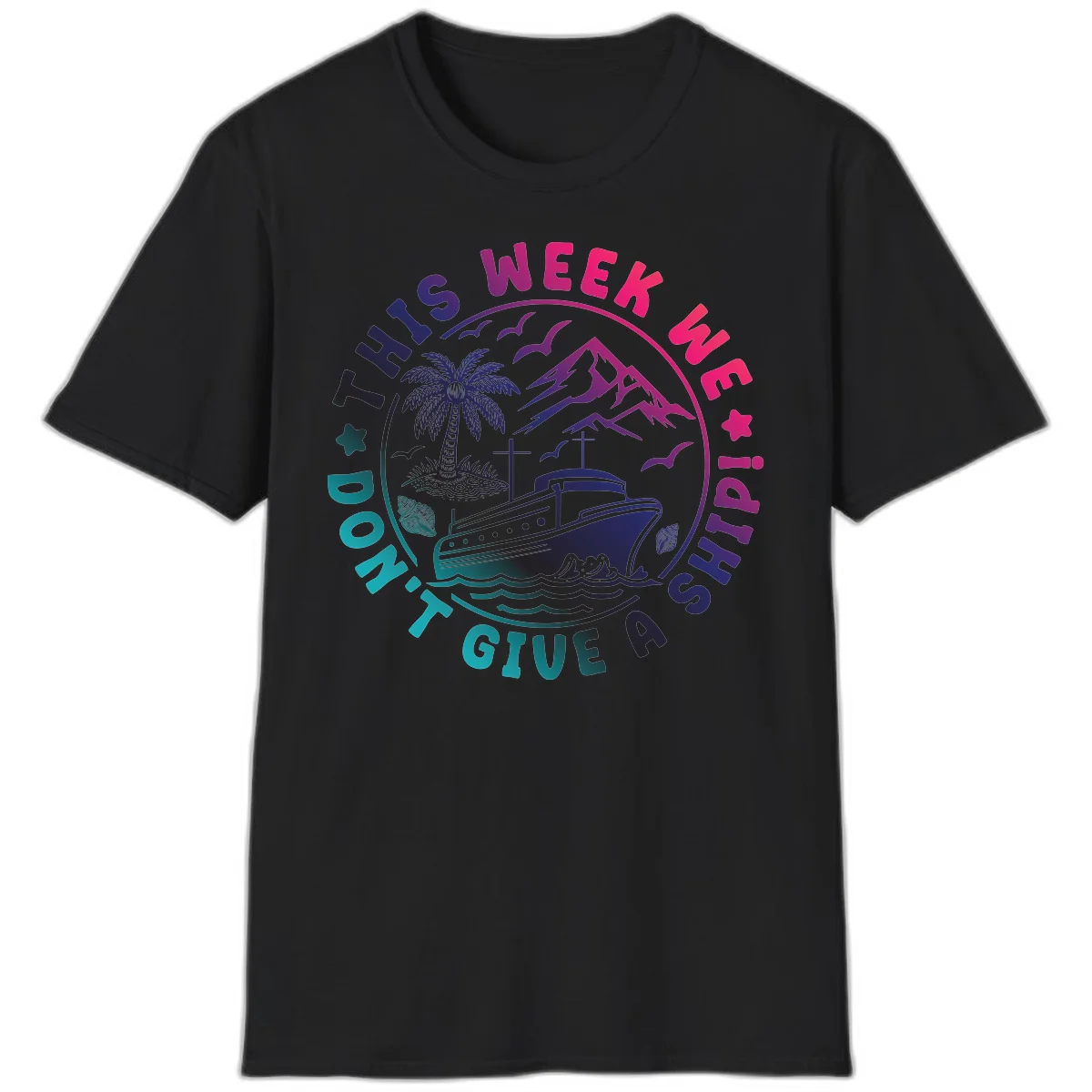 This Week I'm On A Cruise Ship T-Shirt in Black