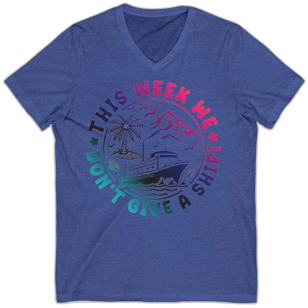 This Week I'm On A Cruise Ship V-Neck Tee in Heather True Royal
