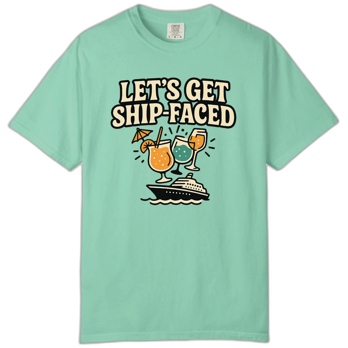 Let's Get Ship-Faced Comfort Color T-Shirt in Island Reef