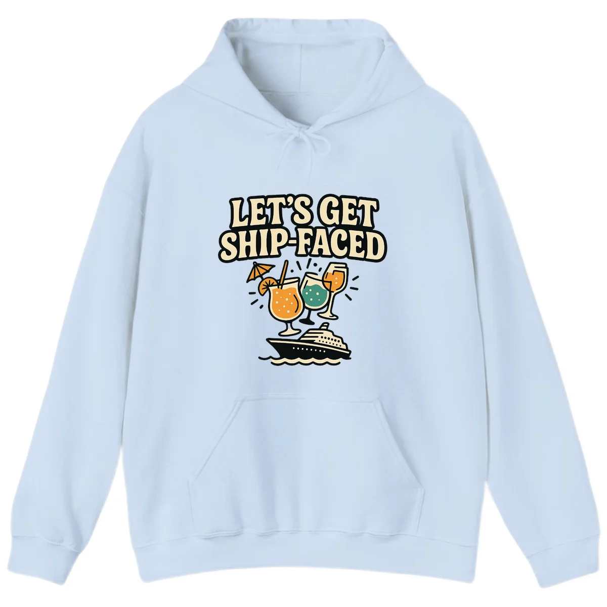 Let's Get Ship-Faced Hoodie in Light Blue