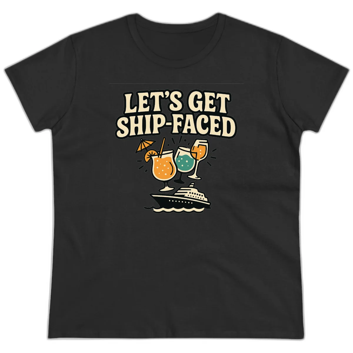 Let's Get Ship-Faced Ladies Tee in Black