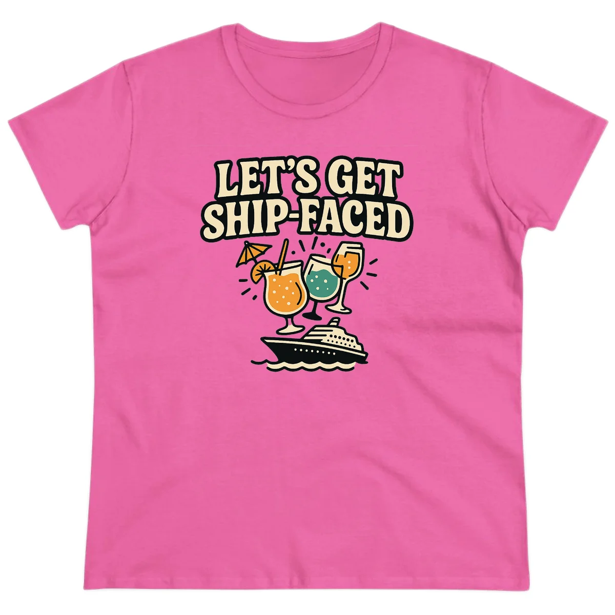 Let's Get Ship-Faced Ladies Tee in Azalea