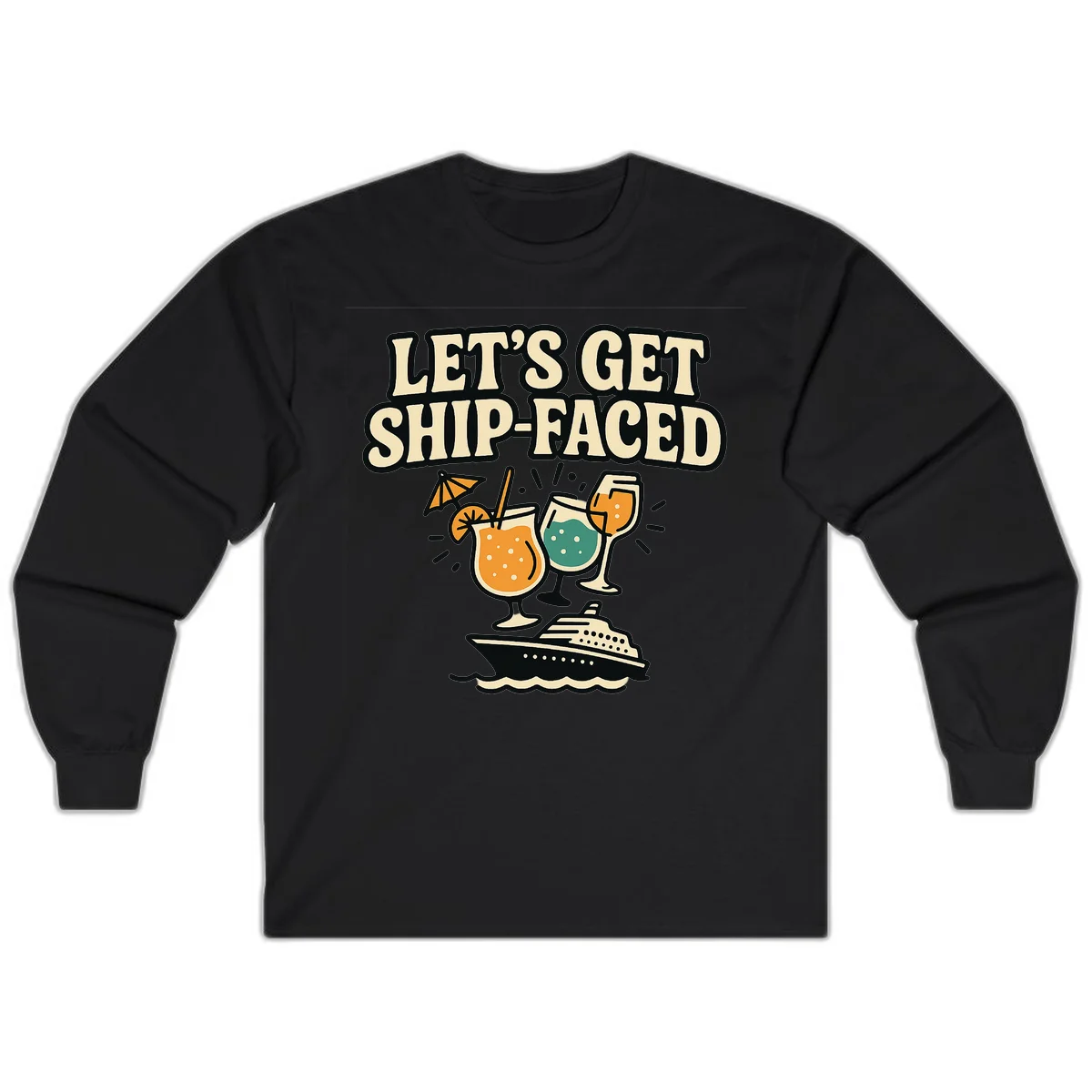 Let's Get Ship-Faced Long Sleeve Tee in Black