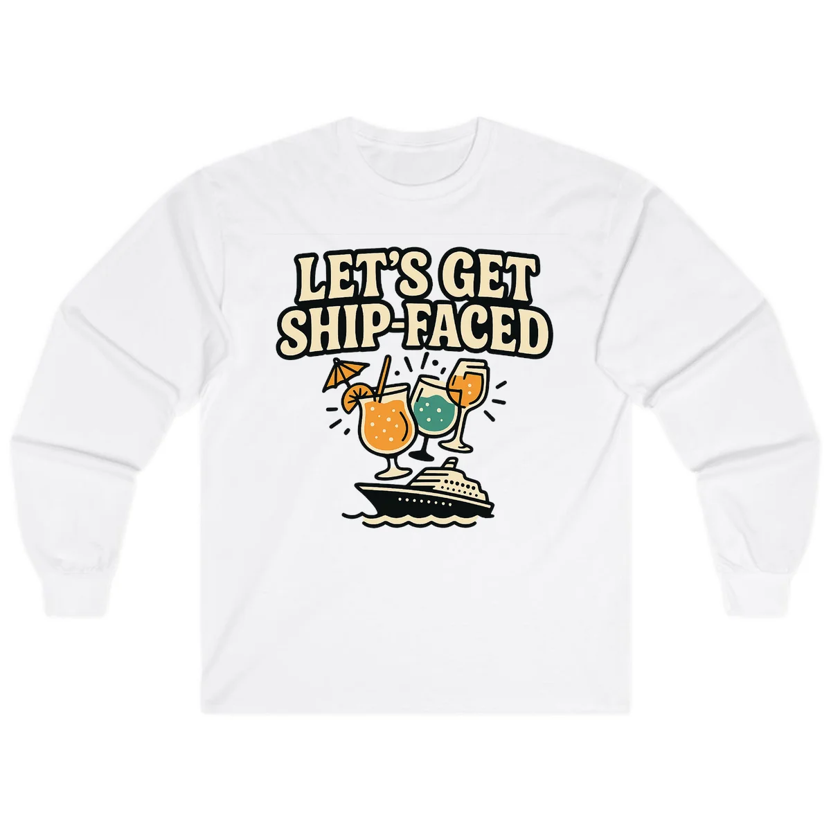 Let's Get Ship-Faced Long Sleeve Tee in White