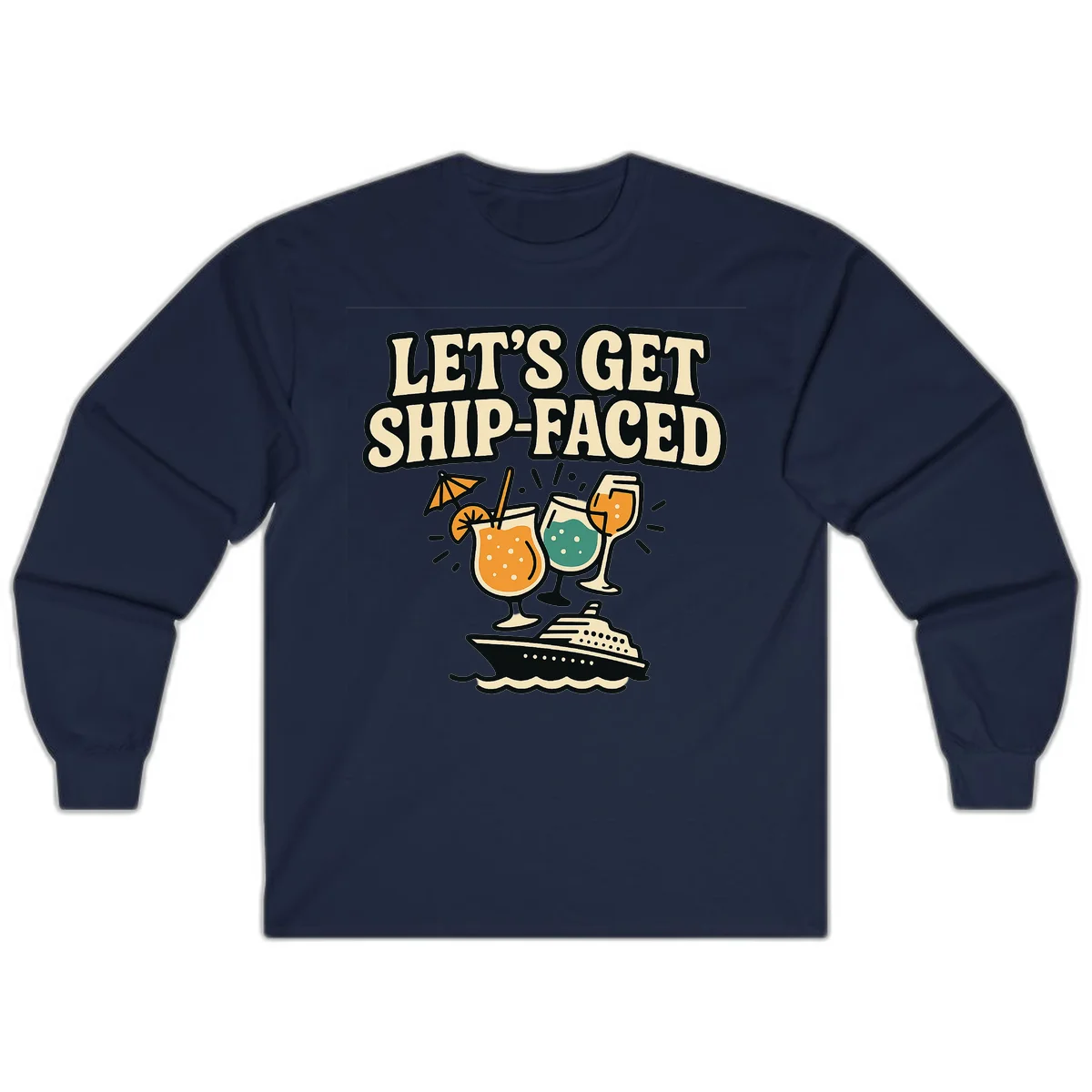 Let's Get Ship-Faced Long Sleeve Tee in Navy