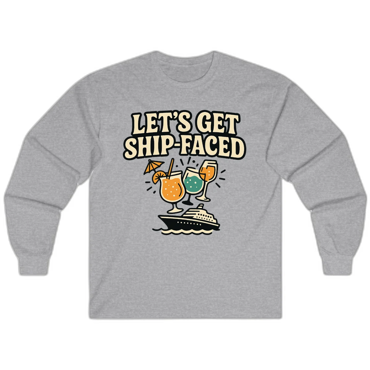 Let's Get Ship-Faced Long Sleeve Tee in Sport Grey