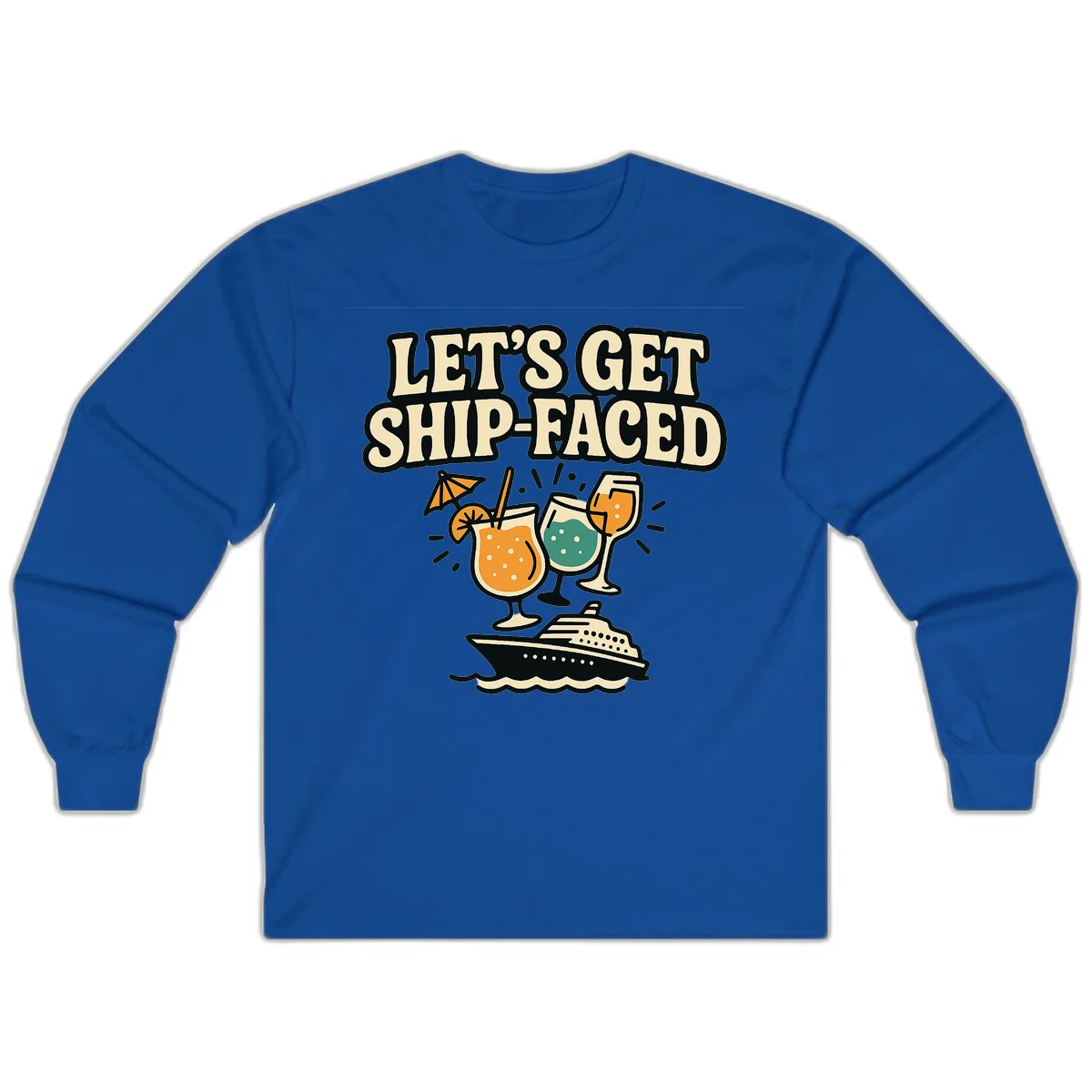 Let's Get Ship-Faced Long Sleeve Tee in Royal