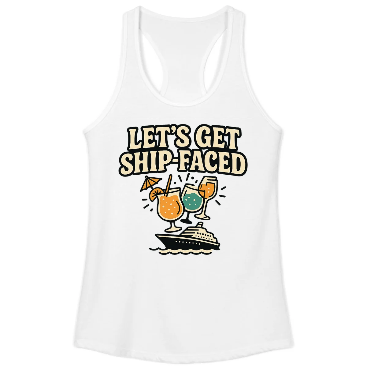 Let's Get Ship-Faced Ladies Racerback Tank in White