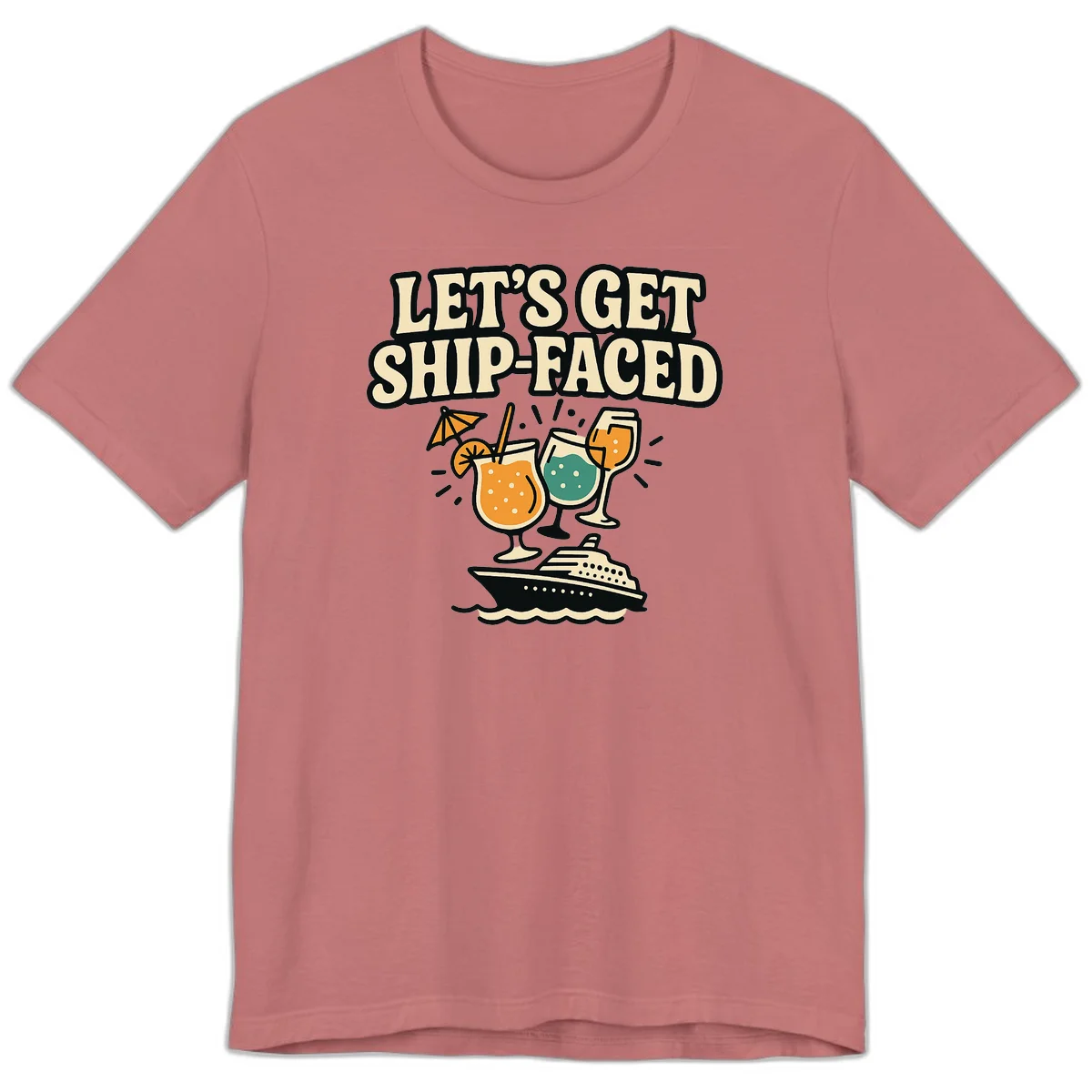 Let's Get Ship-Faced Premium T-Shirt in Mauve