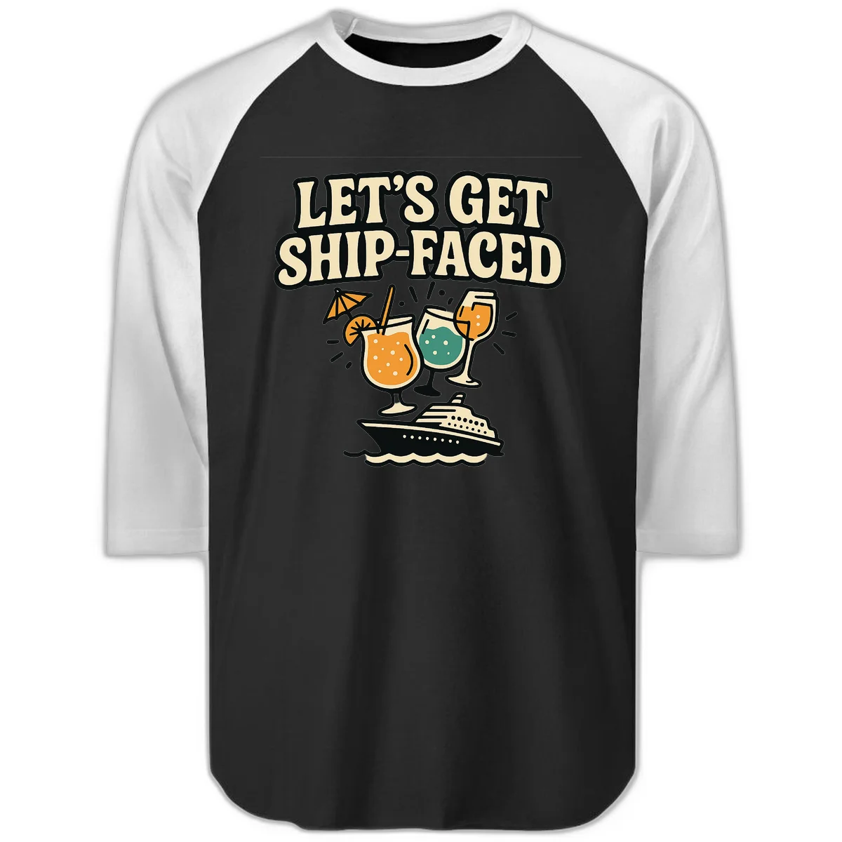 Let's Get Ship-Faced Raglan 3/4 Sleeve Tee in Black White
