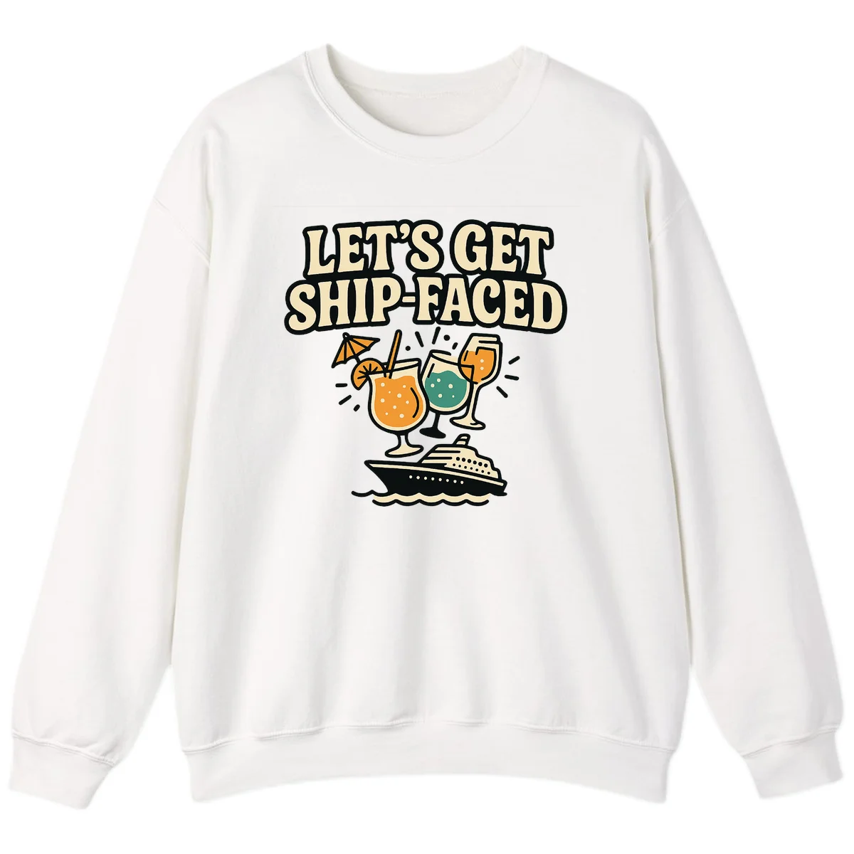 Let's Get Ship-Faced Crewneck Sweatshirt in White