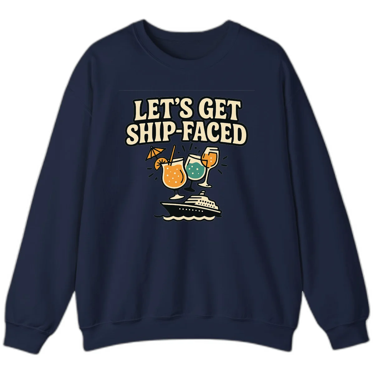 Let's Get Ship-Faced Crewneck Sweatshirt in Navy