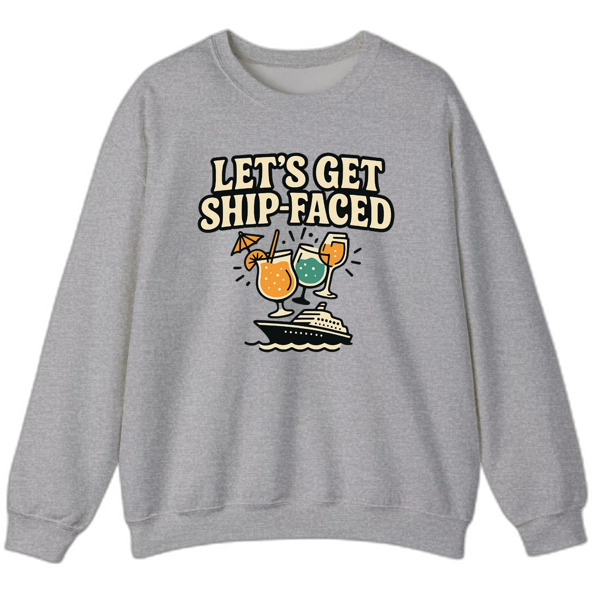 Let's Get Ship-Faced Crewneck Sweatshirt in Sport Grey