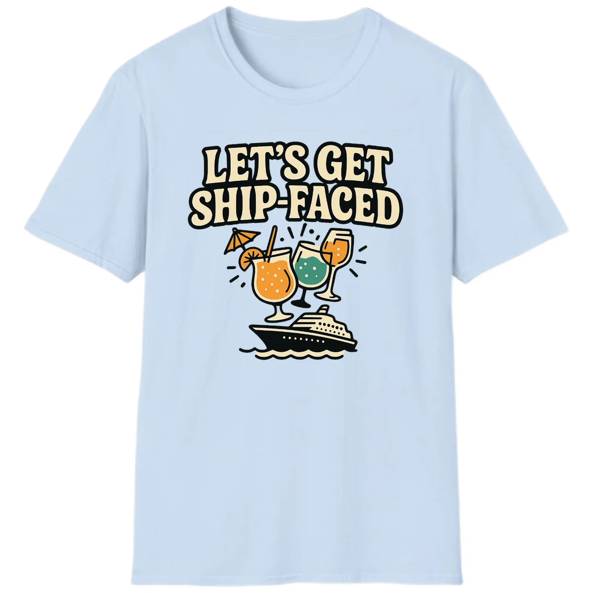 Let's Get Ship-Faced T-Shirt in Light Blue