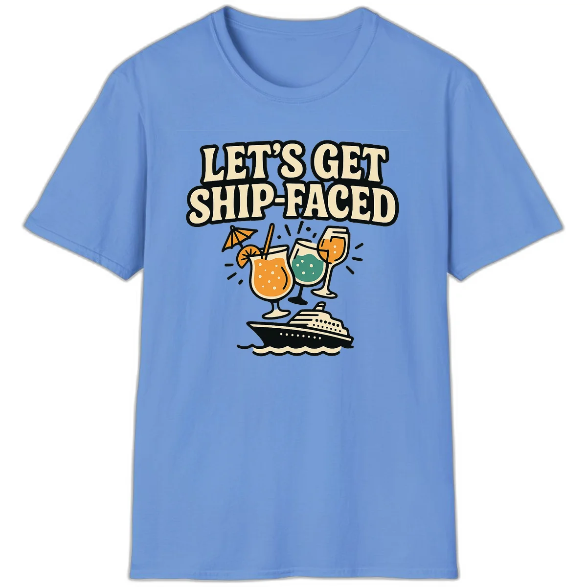 Let's Get Ship-Faced T-Shirt in Carolina Blue