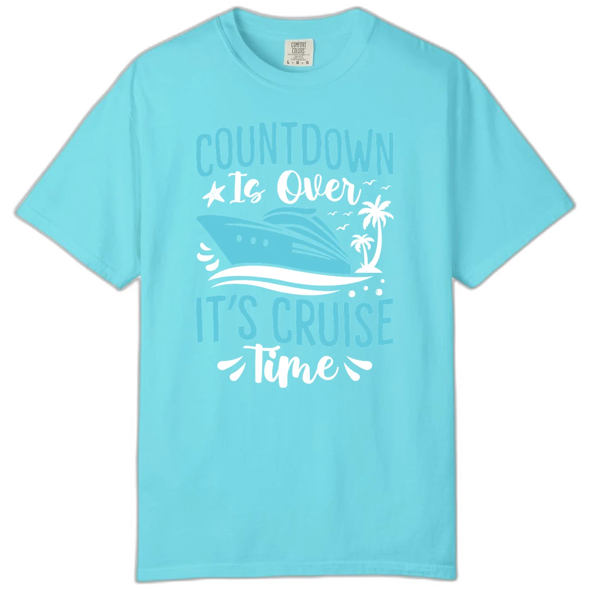 Countdown Is Over It's Cruise Time Comfort Color in Lagoon Blue