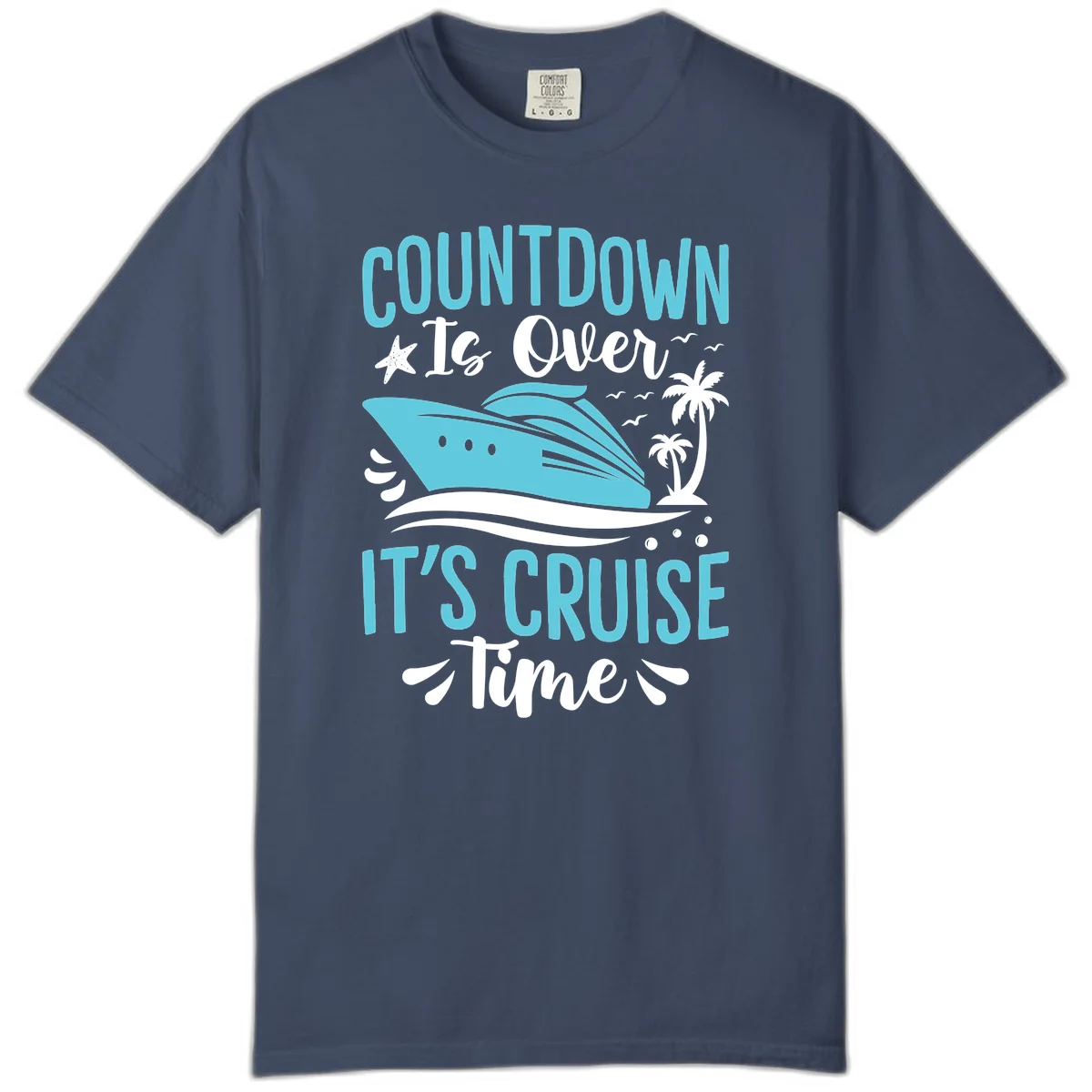 Countdown Is Over It's Cruise Time Comfort Color in Midnight