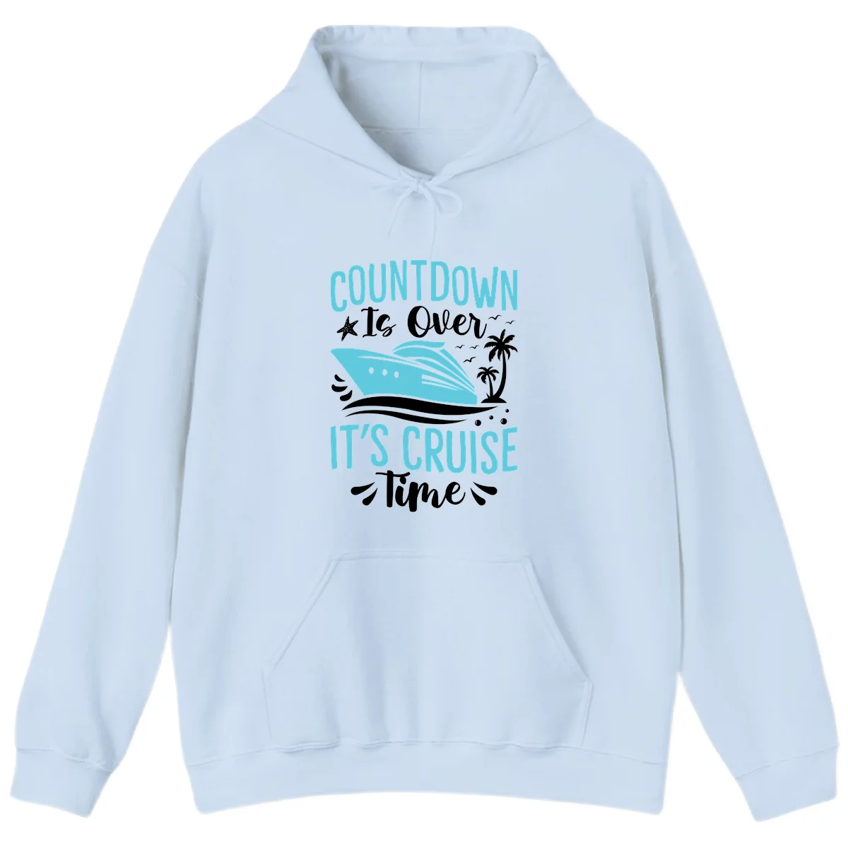 Countdown Is Over It's Cruise Time Hoodie in Light Blue
