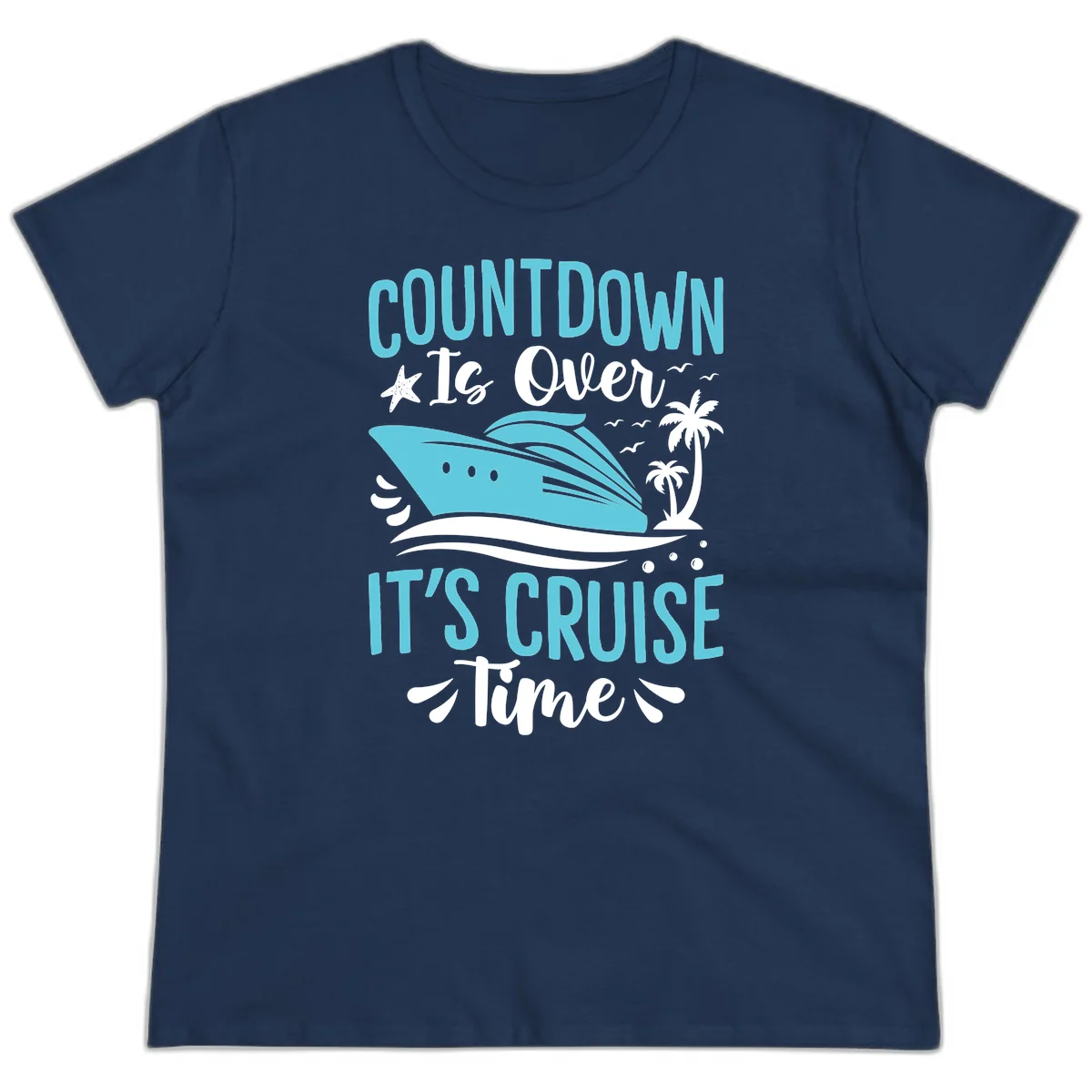 Countdown Is Over It's Cruise Time Ladies Tee in Navy