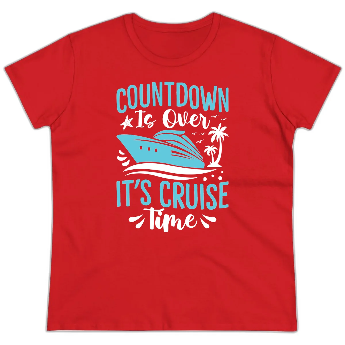 Countdown Is Over It's Cruise Time Ladies Tee in Red