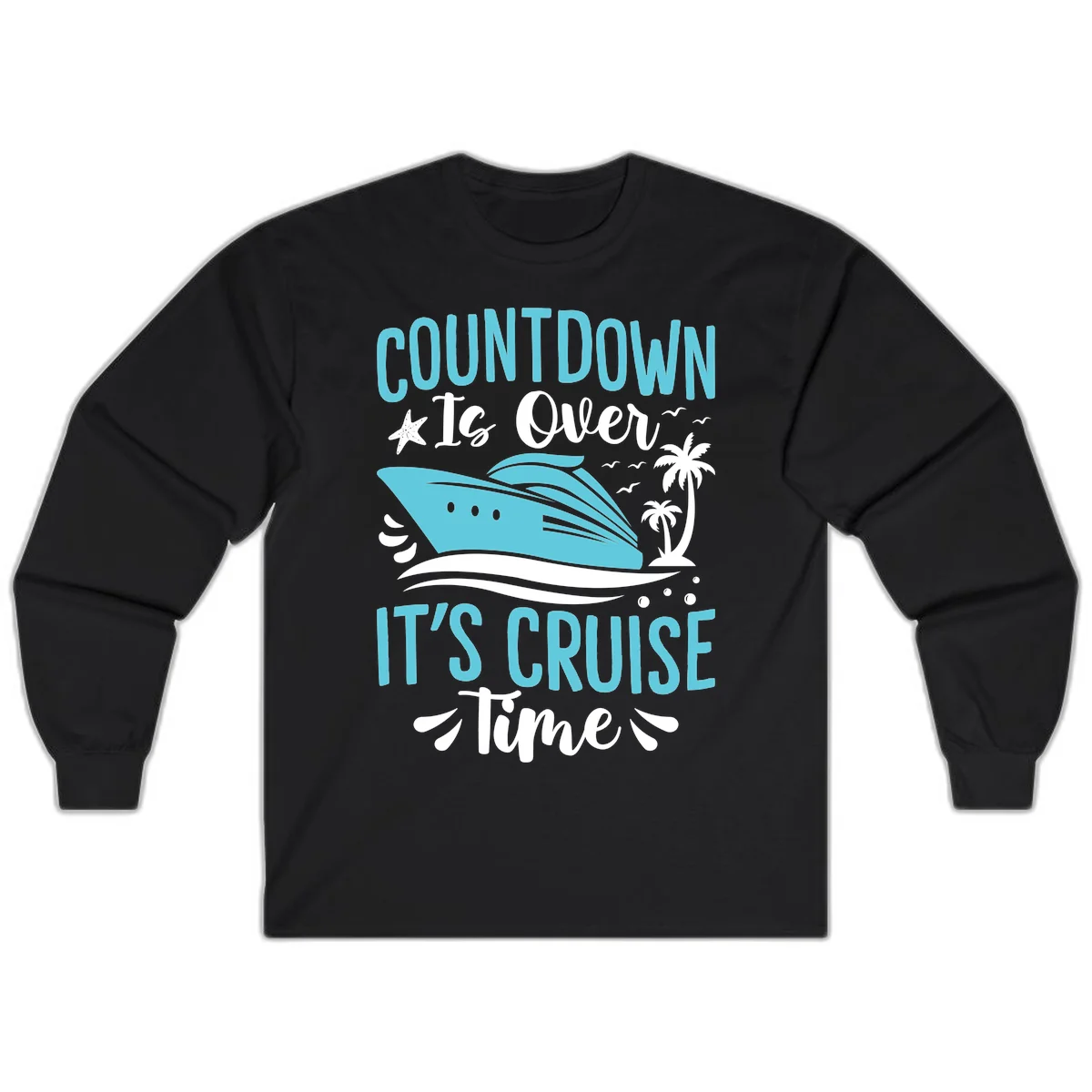 Countdown Is Over It's Cruise Time Long Sleeve in Black