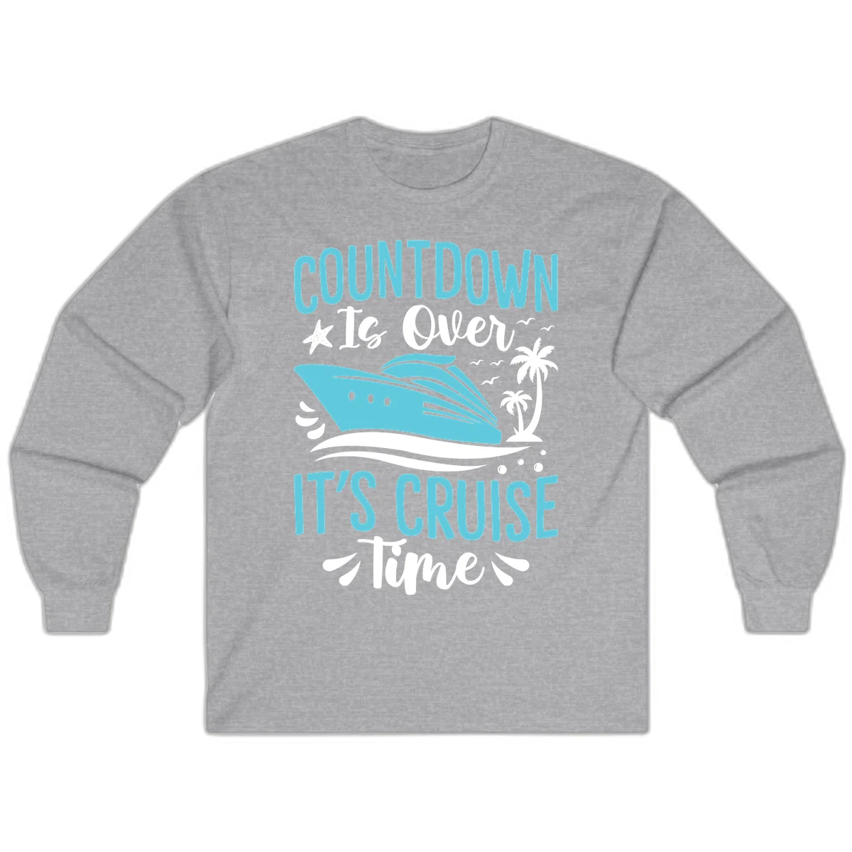 Countdown Is Over It's Cruise Time Long Sleeve in Sport Grey