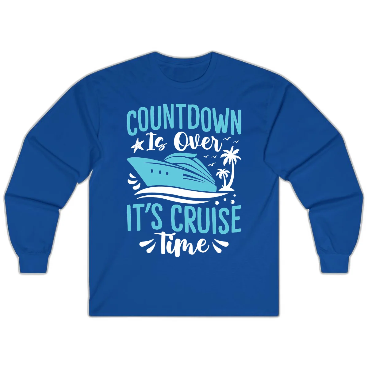 Countdown Is Over It's Cruise Time Long Sleeve in Royal
