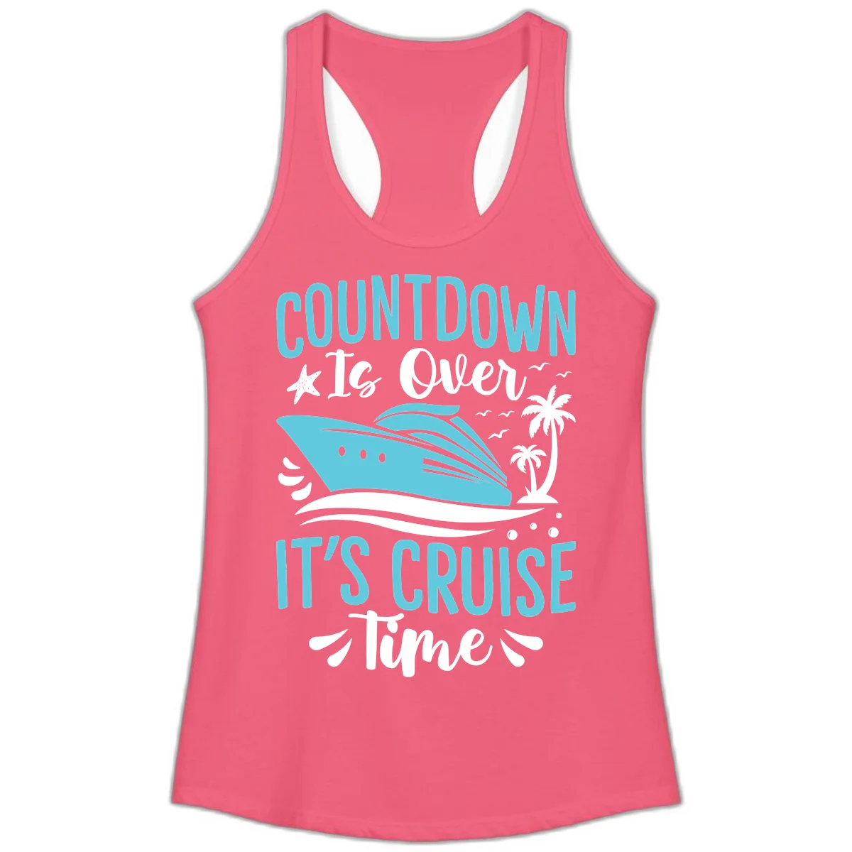 Countdown Is Over It's Cruise Time Ladies Tank in Hot Pink